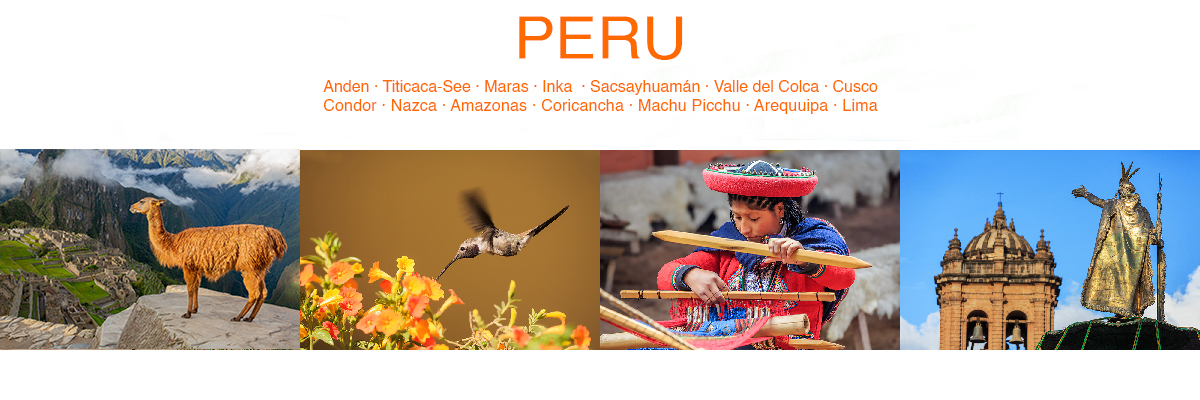 Peru, Lima, Arequipa, Nasca, Machu Picchu, Mara, Cusco, Titicacasee, Amazonas, Inka